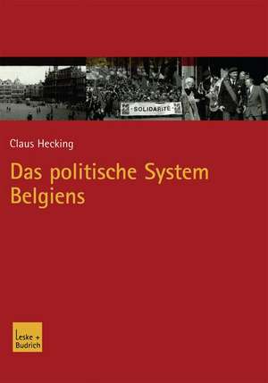 Das politische System Belgiens de Claus Hecking