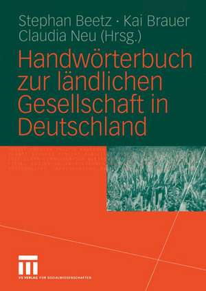 Handwörterbuch zur ländlichen Gesellschaft in Deutschland de Stephan Beetz