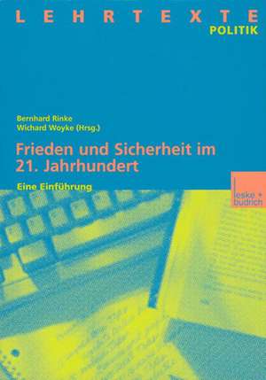 Frieden und Sicherheit im 21. Jahrhundert: Eine Einführung de Bernhard Rinke