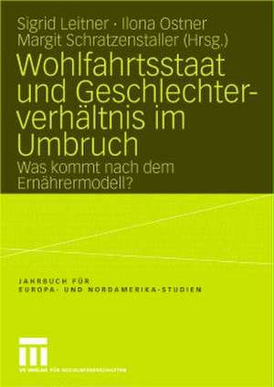 Wohlfahrtsstaat und Geschlechterverhältnis im Umbruch: Was kommt nach dem Ernährermodell? de Sigrid Leitner