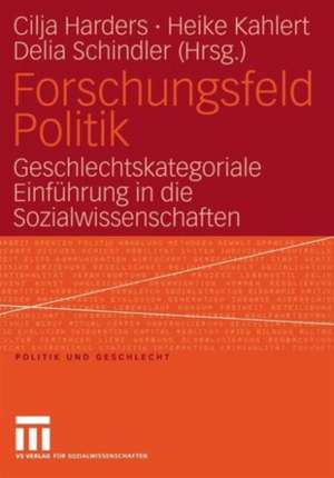 Forschungsfeld Politik: Geschlechtskategoriale Einführung in die Sozialwissenschaften de Cilja Harders