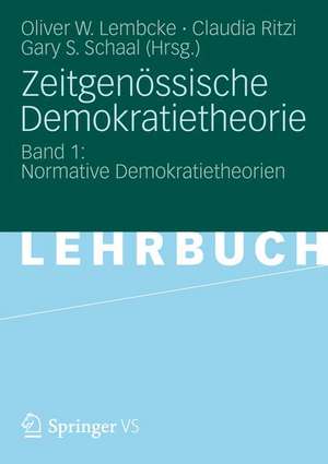 Zeitgenössische Demokratietheorie: Band 1: Normative Demokratietheorien de Oliver W. Lembcke