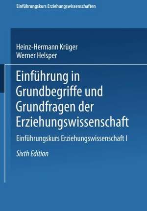 Einführung in Grundbegriffe und Grundfragen der Erziehungswissenschaft de Heinz-Hermann Krüger