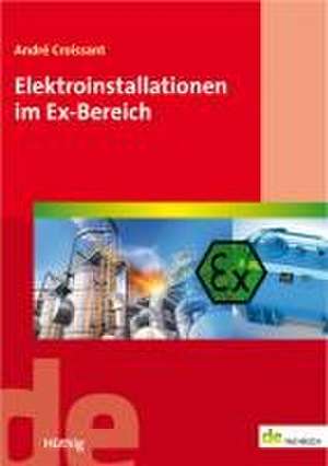 Elektroinstallationen im Ex-Bereich de André Croissant