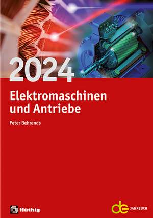 Jahrbuch für Elektromaschinenbau + Elektronik / Elektromaschinen und Antriebe 2024 de Peter Behrends