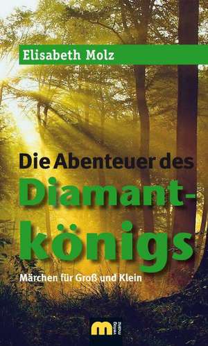 Die Abenteuer des Diamantkönigs de Elisabeth Molz