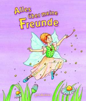 Alles über meine Freunde (Feen) de Petra Theissen