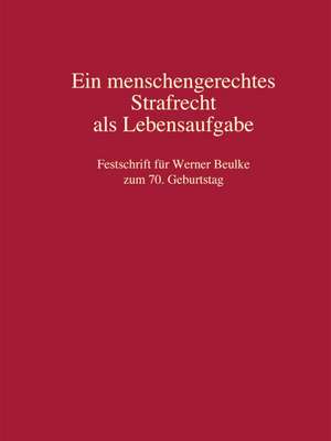 Ein menschengerechtes Strafrecht als Lebensaufgabe de Christian Fahl