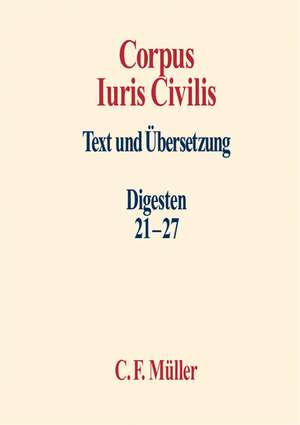 Corpus Iuris Civilis 4. Digesten 31 - 27 de Okko Behrends