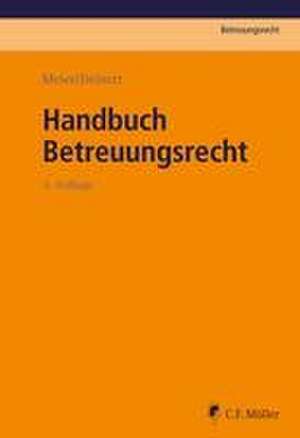 Handbuch Betreuungsrecht de Sybille M. Meier