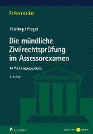 Die mündliche Zivilrechtsprüfung im Assessorexamen de Julia Thürling