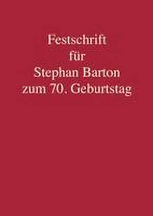 Festschrift für Stephan Barton zum 70. Geburtstag de Lutz Eidam