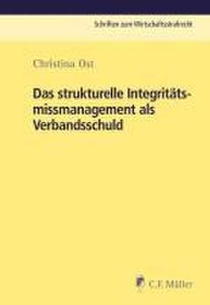 Das strukturelle Integritätsmissmanagement als Verbandsschuld de Christina Ost