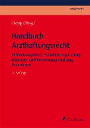 Handbuch Arzthaftungsrecht de Alexandra Jorzig