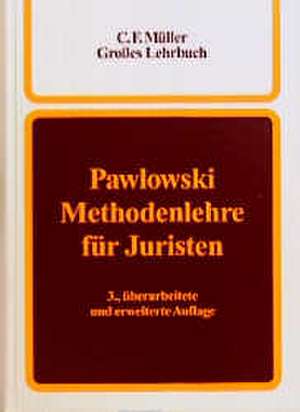 Methodenlehre für Juristen de Hans-Martin Pawlowski