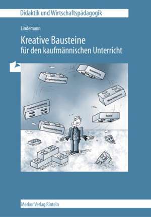 Kreative Bausteine für den kaufmännischen Unterricht de Meike Brecker