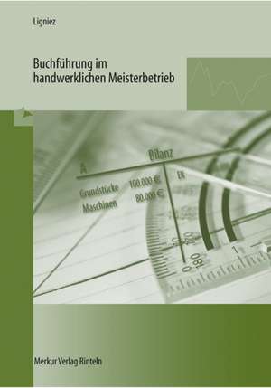 Buchführung im handwerklichen Meisterbetrieb de Gerd Ligniez