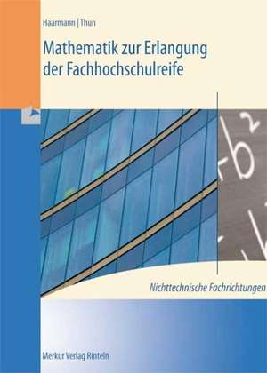 Mathematik zur Erlangung der Fachhochschulreife. Nichttechnische Fachrichtungen