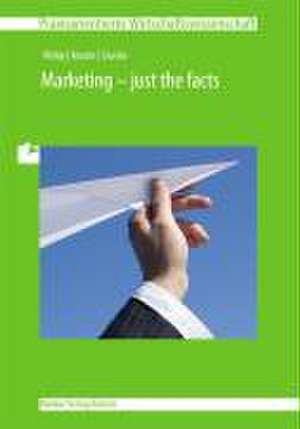 Marketing - just the facts de Jörg Wöltje