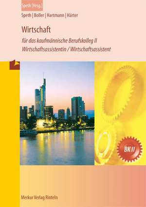 Wirtschaft für das kaufmännische Berufskolleg 2 / Wirtschaftsassistentin / Wirtschaftsassistent (Baden-Württemberg) de Eberhard Boller