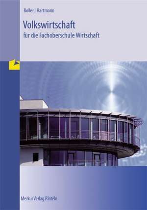 Volkswirtschaft für die Fachoberschule Wirtschaft de Eberhard Boller