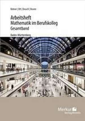 Mathematik im BK - Analysis - Arbeitsheft inkl. Lösungen - (Baden-Württemberg) de Kurt Bohner