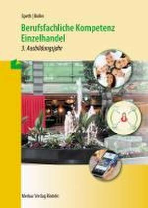 Berufsfachliche Kompetenz Einzelhandel - 3. Ausbildungsjahr. Baden-Württemberg de Hermann Speth