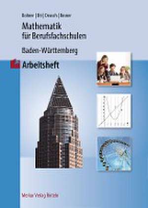 Mathematik für Berufsfachschulen. Arbeitsheft. Baden-Württemberg de Kurt Bohner