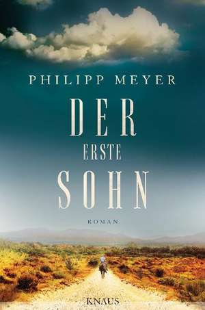 Der erste Sohn de Philipp Meyer