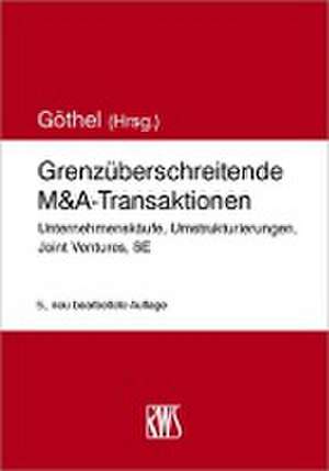 Grenzüberschreitende M&A-Transaktionen de Stephan R. Göthel