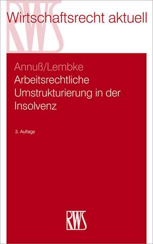 Arbeitsrechtliche Umstrukturierung in der Insolvenz de Georg Annuß