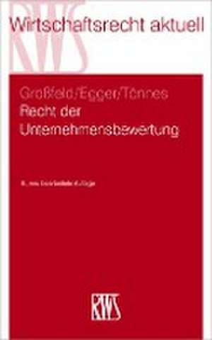 Recht der Unternehmensbewertung de Bernhard Großfeld