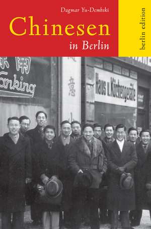 Chinesen in Berlin de Dagmar Yu-Dembski