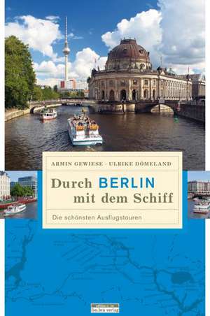 Durch Berlin mit dem Schiff de Ulrike Dömeland