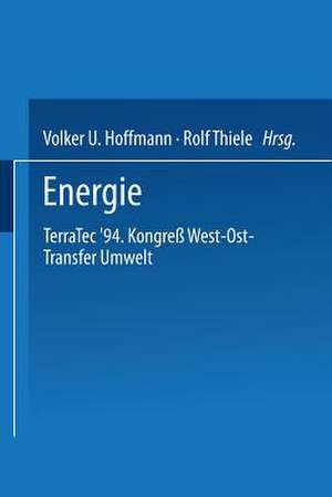 Energie: Terratec ’94. Kongreß West-Ost-Transfer Umwelt vom 8. bis 12. März 1994 de Volker U. Hoffmann