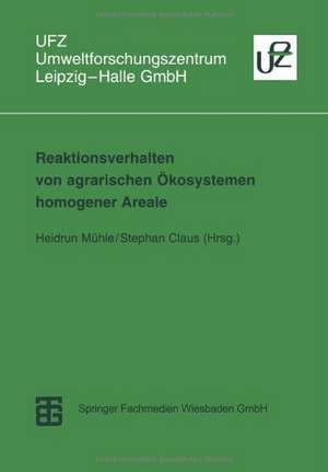 Reaktionsverhalten von agrarischen Ökosystemen homogener Areale: Methoden der Beschreibung, Messung und Quantifizierung de Heidrun Mühle