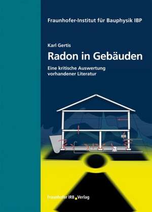 Radon in Gebäuden de Karl Gertis