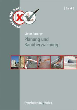 Pfusch am Bau.Band6: Planung und Bauüberwachung de Dieter Ansorge