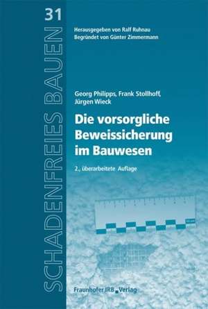 Die vorsorgliche Beweissicherung im Bauwesen de Georg Philipps