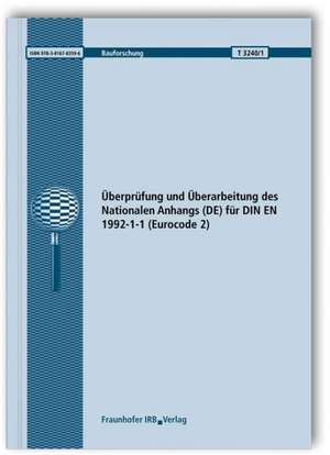 Überprüfung und Überarbeitung des Nationalen Anhangs (DE) für DIN EN 1992-1-1 (Eurocode 2). Abschlussbericht de Frank Fingerloos