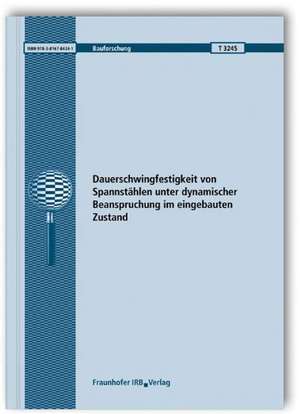 Dauerschwingfestigkeit von Spannstählen unter dynamischer Beanspruchung im eingebauten Zustand. Schlussbericht de Martin Empelmann