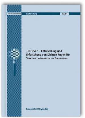 "DiFuSe" - Entwicklung und Erforschung von Dichten Fugen für Sandwichelemente im Bauwesen de Klaus Berner