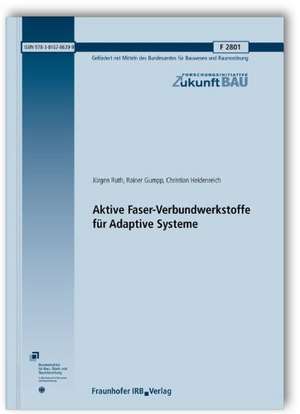 Aktive Faser-Verbundwerkstoffe für Adaptive Systeme. Abschlussbericht de Jürgen Ruth