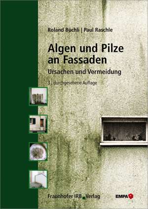 Algen und Pilze an Fassaden de Paul Raschle