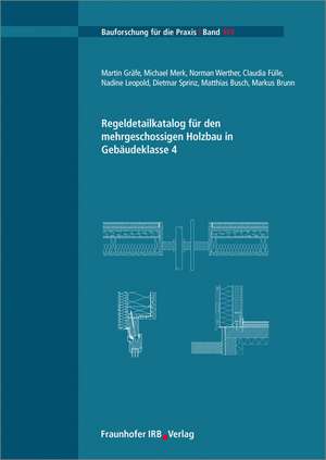 Regeldetailkatalog für den mehrgeschossigen Holzbau in Gebäudeklasse 4 de Martin Gräfe