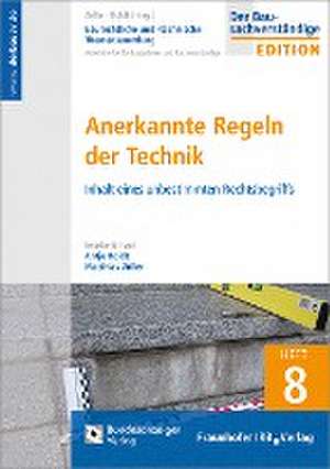 Baurechtliche und -technische Themensammlung. Heft 8: Anerkannte Regeln der Technik de Antje Boldt