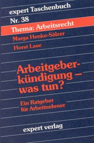 Arbeitgeberkündigung - was tun? de Marga Henke-Sälzer