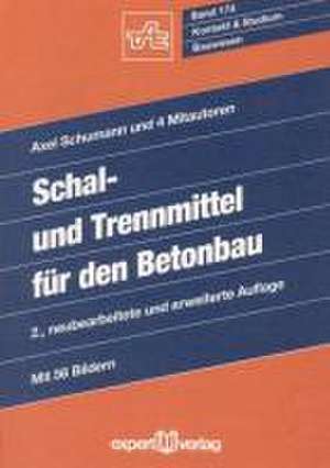 Schal- und Trennmittel für den Betonbau de Axel Schumann