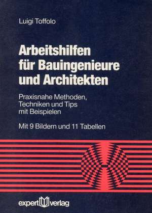 Arbeitshilfen für Bauingenieure und Architekten de Luigi Toffolo