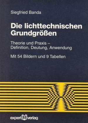 Die lichttechnischen Grundgrößen de Siegfried Banda